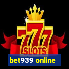 bet939 online